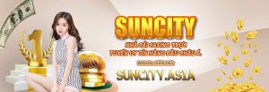 Suncity được biết đến là nhà cái uy tín hàng đầu châu Á